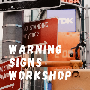 Warning Signs Workshop
